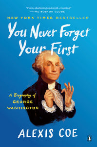 You Never Forget Your First Paperback by Alexis Coe