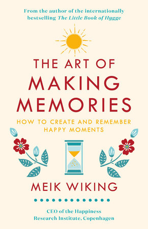 The Art of Making Memories Hardcover by Meik Wiking