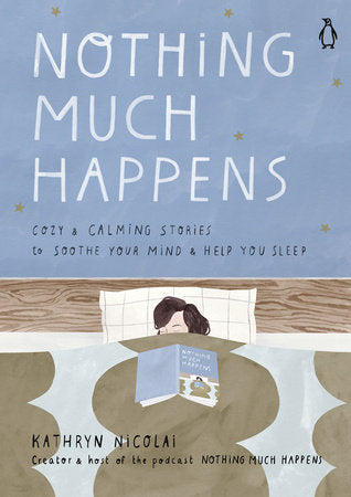 Nothing Much Happens Hardcover by Kathryn Nicolai