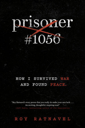 Prisoner #1056: How I Survived War and Found Peace Hardcover by Roy Ratnavel