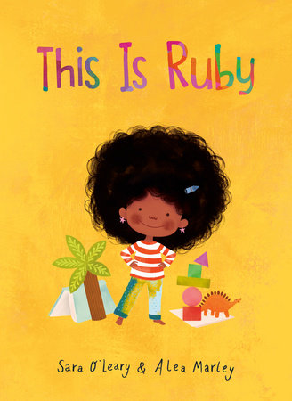 This Is Ruby Hardcover by Sara O'Leary; illustrated by Alea Marley