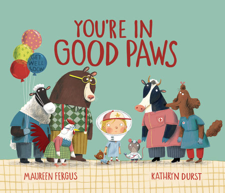 You're in Good Paws Hardcover by Maureen Fergus; illustrated by Kathryn Durst