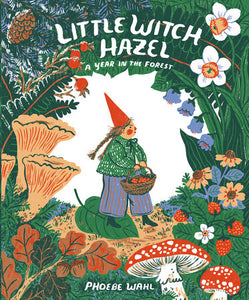 Little Witch Hazel Hardcover by Phoebe Wahl