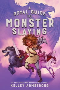 A Royal Guide to Monster Slaying Paperback by Kelley Armstrong