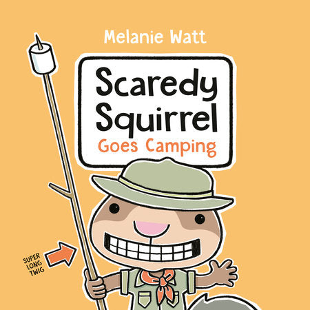 Scaredy Squirrel Goes Camping Paperback by Melanie Watt