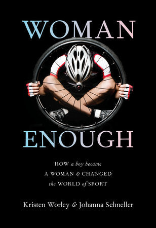 Woman Enough Hardcover by Kristen Worley and Johanna Schneller