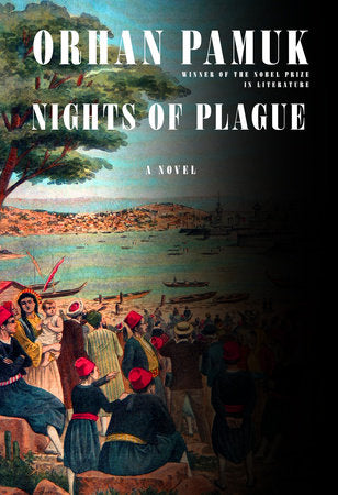 Nights of Plague: A Novel Hardcover by Orhan Pamuk