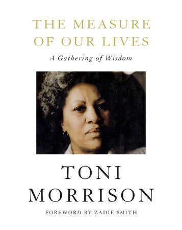 The Measure of Our Lives Hardcover by Toni Morrison;  Foreword by Zadie Smith