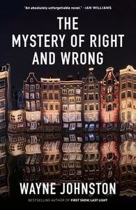 The Mystery of Right and Wrong Paperback by Wayne Johnston