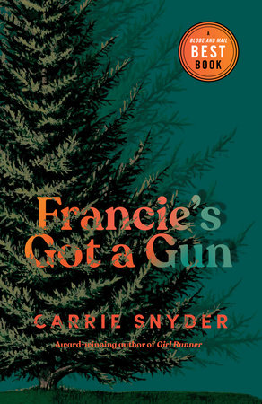 Francie's Got a Gun Paperback by Carrie Snyder