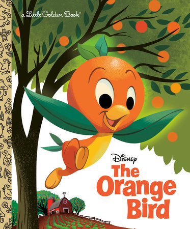 The Orange Bird (Disney Classic) Hardcover by Jason Grandt; illustrated by Scott Tilley
