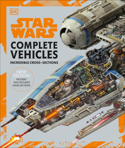 Star Wars Complete Vehicles New Edition Hardcover by Pablo Hidalgo, Jason Fry, Kerrie Dougherty, Curtis Saxton, David West Reynolds, Ryder Windham