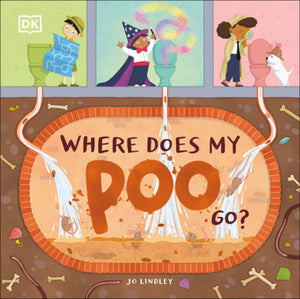 Where Does My Poo Go? Hardcover by Jo Lindley