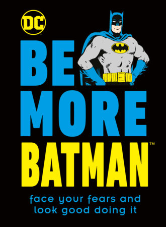 Be More Batman Hardcover by Glenn Dakin