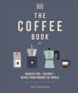 The Coffee Book Hardcover by Anette Moldvaer