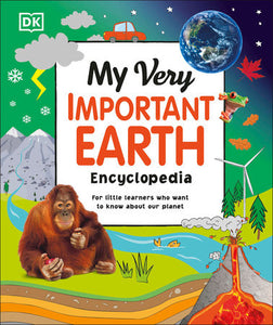 My Very Important Earth Encyclopedia Hardcover by DK