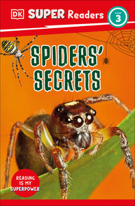 DK Super Readers Level 3 Spiders' Secrets Hardcover by DK