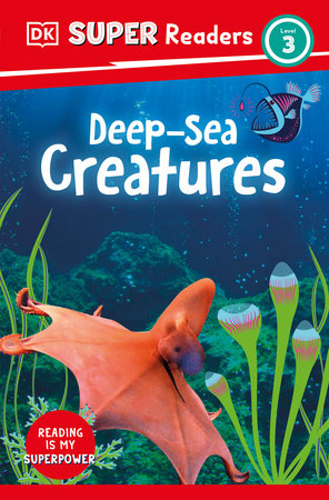 DK Super Readers Level 3 Deep-Sea Creatures Paperback by DK