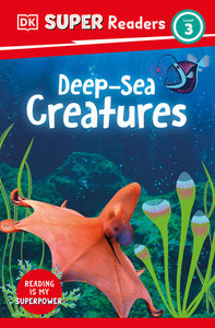 DK Super Readers Level 3 Deep-Sea Creatures Paperback by DK