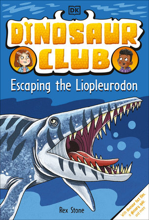 Dinosaur Club: Escaping the Liopleurodon Paperback by Rex Stone