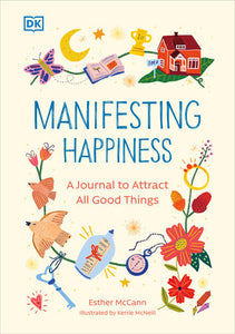 Manifesting Happiness: How to Attract All Good Things Paperback by Esther McCann