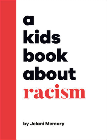 A Kids Book About Racism Hardcover by Jelani Memory