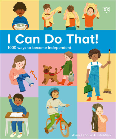 I Can Do That!: 1,000 Ways to Become Independent Hardcover by DK