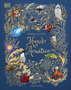 Maravillas del mundo acuático (An Anthology of Aquatic Life) Hardcover by Sam Hume