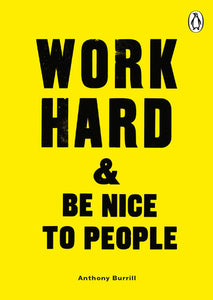 Work Hard & Be Nice to People Paperback by Anthony Burrill