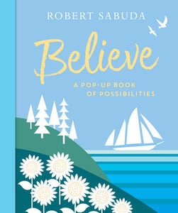 Believe Hardcover by Robert Sabuda; Illustrated by Robert Sabuda