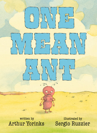 One Mean Ant Hardcover by Arthur Yorinks; Illustrated by Sergio Ruzzier