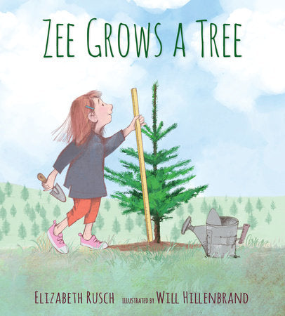 Zee Grows a Tree Hardcover by Elizabeth Rusch; Illustrated by Will Hillenbrand