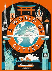 A World of Cities Hardcover by James Brown; Illustrated by James Brown