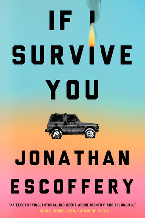 If I Survive You Hardcover by Jonathan Escoffery