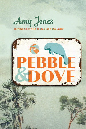 Pebble & Dove: A Novel Paperback by Amy Jones