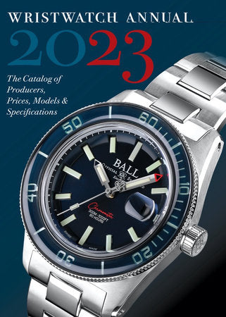 Wristwatch Annual 2023: The Catalog of Producers, Prices, Models, and Specifications Paperback by Peter Braun (Editor)