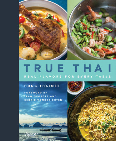 True Thai Hardcover by Hong Thaimee; Foreword by Cedric Vongerichten and Jean-Georges Vongerichten