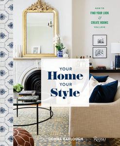 Your Home, Your Style Hardcover by Donna Garlough; Photography by Joyelle West