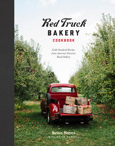 Red Truck Bakery Cookbook Hardcover by Brian Noyes with Nevin Martell