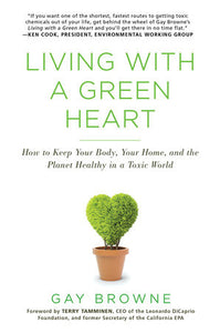 Living with a Green Heart Paperback by Gay Browne