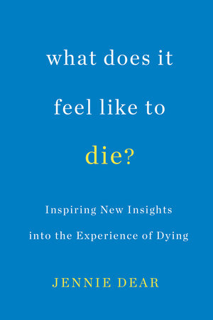 What Does It Feel Like to Die? Paperback by Jennie Dear