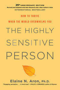 The Highly Sensitive Person Hardcover by Elaine N. Aron, Ph.D