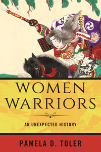 Women Warriors Paperback by Pamela D. Toler