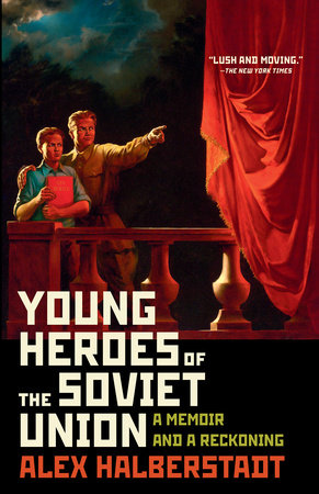 Young Heroes of the Soviet Union Paperback by Alex Halberstadt