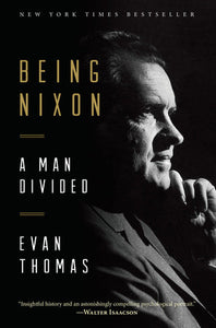 Being Nixon: A Man Divided Paperback by Evan Thomas