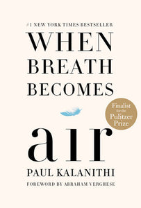 When Breath Becomes Air Hardcover by Paul Kalanithi