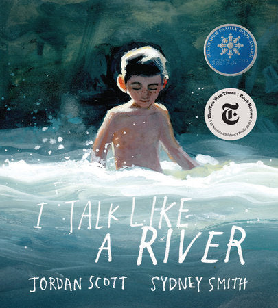 I Talk Like a River Hardcover by by Jordan Scott; illustrated by Sydney Smith