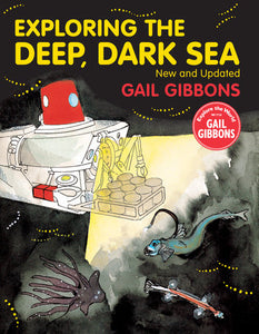 Exploring the Deep, Dark Sea Paperback by written & illustrated by Gail Gibbons