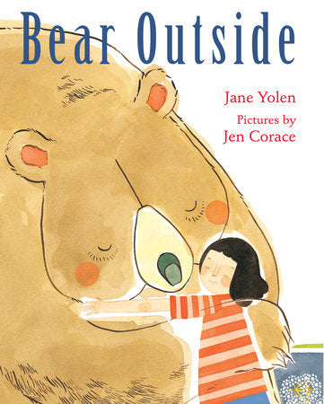 Bear Outside Hardcover by by Jane Yolen; illustrated by Jen Corace