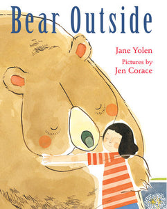 Bear Outside Hardcover by by Jane Yolen; illustrated by Jen Corace